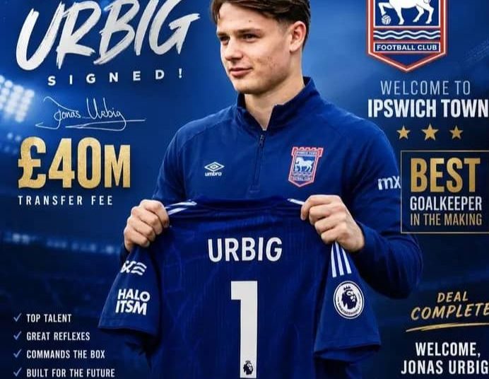 IPSWICH TOWN LAND STUNNING £40M GOALKEEPER COUP AS JONAS URBIG ARRIVAL IGNITES PREMIER LEAGUE AMBITIONS!