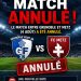 Dernière heure : le match entre Grenoble et Metz (4 août) vient d’être annulé en raison de…